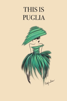 Paperback This Is Puglia: Stylishly illustrated little notebook is the perfect accessory to accompany you on your visit to this fascinating regi Book