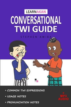 Paperback LearnAkan Conversational Twi Guide: Asante Twi Edition (+ Downloadable MP3 Audio) Book