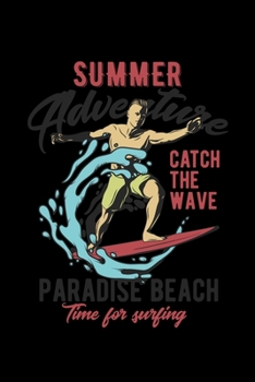 Paperback Summer Adventure catch the wave: Food Journal - Track your Meals - Eat clean and fit - Breakfast Lunch Diner Snacks - Time Items Serving Cals Sugar Pr Book