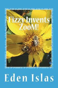 Paperback Fizzy Invents Zoom!: Mad science in the beehive. Book