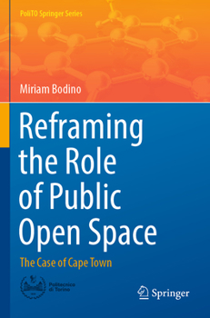 Paperback Reframing the Role of Public Open Space: The Case of Cape Town Book