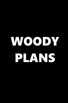 Paperback 2020 Daily Planner Funny Theme Woody Plans 388 Pages: 2020 Planners Calendars Organizers Datebooks Appointment Books Agendas Book