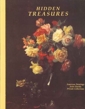 Hardcover Hidden Treasures: American Paintings from Florida Private Collections Book