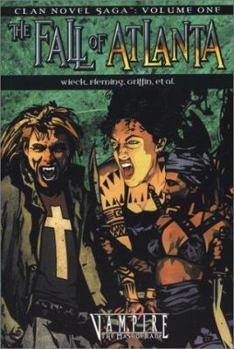 Clan Novel Saga, Volume 1: The Fall of Atlanta - Book  of the Vampire: The Masquerade: Clan Novel