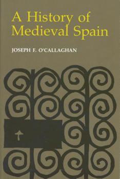 Hardcover History of Medieval Spain: Memory and Power in the New Europe (Revised) Book