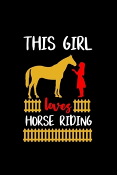 This Girl Loves Horse Riding Journal: 110 Pages 6x9 Inch, great Gift Journal Notebook