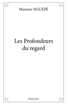 Paperback Les Profondeurs du regard [French] Book