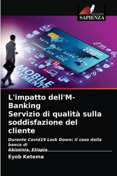 L'impatto dell'M-Banking Servizio di qualità sulla soddisfazione del cliente