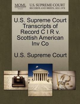 Paperback U.S. Supreme Court Transcripts of Record C I R V. Scottish American Inv Co Book