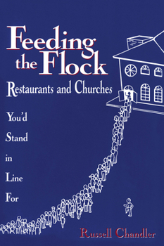 Paperback Feeding the Flock: Restaurants and Churches You'd Stand in Line for Book