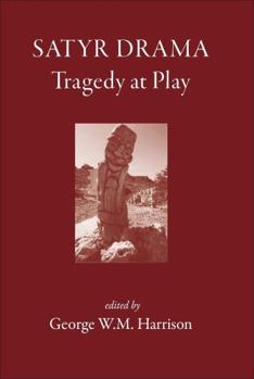 Hardcover Satyr Drama: Tragedy at Play Book
