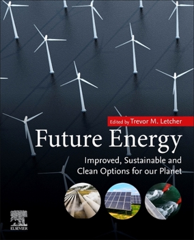 Future Energy: Improved, Sustainable and Clean Options for our Planet