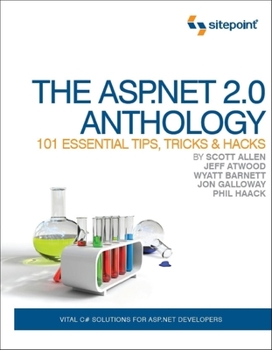 Paperback The ASP.NET 2.0 Anthology: 101 Essential Tips, Tricks & Hacks Book