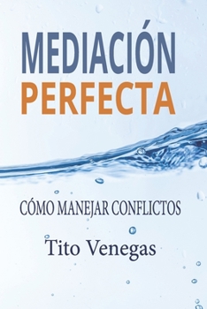 Paperback Mediación perfecta: Cómo manejar conflictos [Spanish] Book
