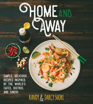 Paperback Home and Away: Simple, Delicious Recipes Inspired by the World's Cafes, Bistros, and Diners Book