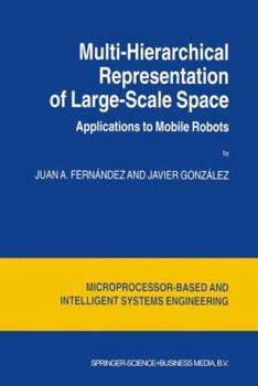 Paperback Multi-Hierarchical Representation of Large-Scale Space: Applications to Mobile Robots Book