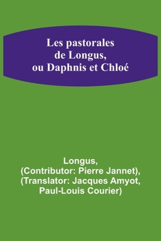 Paperback Les pastorales de Longus, ou Daphnis et Chloé [French] Book