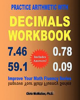 Paperback Practice Arithmetic with Decimals Workbook: Improve Your Math Fluency Series Book