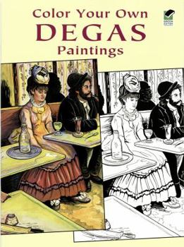 Paperback Color Your Own Degas Paintings (Dover Art Coloring Book) Book