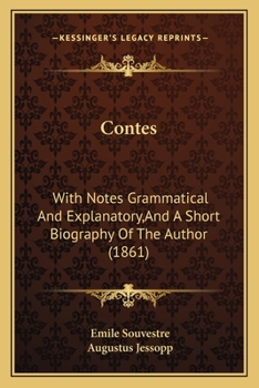 Contes: With Notes Grammatical And Explanatory,And A Short Biography Of The Author