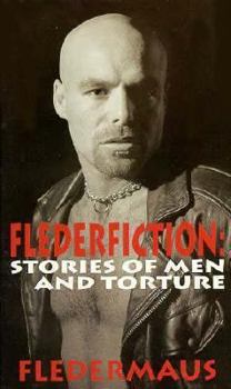 Paperback Flederfiction: Stories of Men and Torture Book