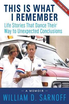 Paperback This Is What I Remember, Second Edition: Life Stories That Dance Their Way to Unexpected Conclusions Book