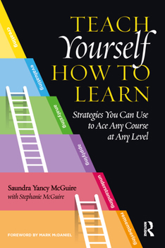 Paperback Teach Yourself How to Learn: Strategies You Can Use to Ace Any Course at Any Level Book