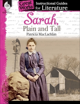 Paperback Sarah, Plain and Tall: An Instructional Guide for Literature: An Instructional Guide for Literature Book