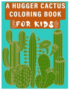 Paperback A Hugger Cactus Coloring Book for Kids Book