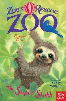 The Super Sloth - Book #16 of the Zoe's Rescue Zoo