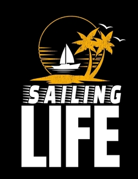 Sailing Life: Daily Planner 2020 : Gift For Sailor And Sailing Lovers
