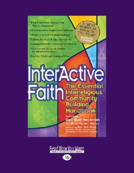 Paperback Interactive Faith: The Essential Interreligious Community-Building Handbook (Large Print 16pt) [Large Print] Book