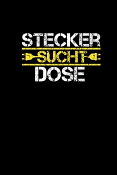 Stecker Sucht Dose: Notizbuch A5 Kariert Lustiges Elektriker Männergeschenk Zweideutig Witz Elektroniker (German Edition)