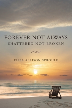 Paperback Forever Not Always: Shattered Not Broken Book