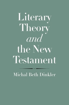 Literary Theory and the New Testament - Book  of the Anchor Yale Bible Reference Library
