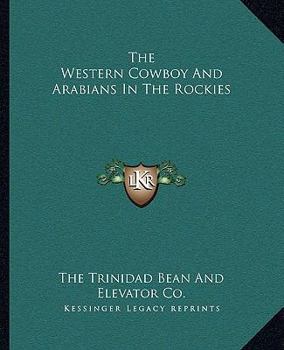 Paperback The Western Cowboy And Arabians In The Rockies Book