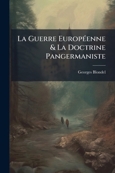 Paperback La Guerre Européenne & La Doctrine Pangermaniste [German] Book