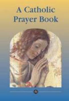 Paperback A Catholic Prayer Book (CTS devotions and prayer books) Book