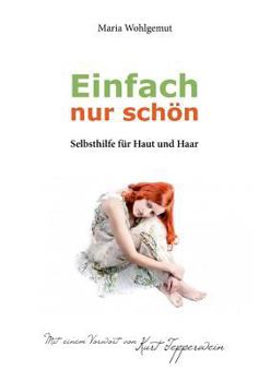 Paperback Einfach nur schön: Selbsthilfe für Haut und Haar [German] Book