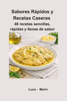 Paperback Quick Flavors & Homestyle Recipes: Easy ideas to cook something delicious every day Book