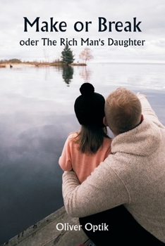 Make or Break oder The Rich Man's Daughter