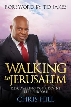 Hardcover Walking to Jerusalem: Discovering Your Divine Life Purpose Book