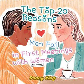 Paperback The Top 20 Reasons Men Fail in First Meetings with Women Book
