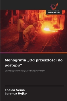 Monografia "Od przeszlosci do postepu" (Polish Edition)