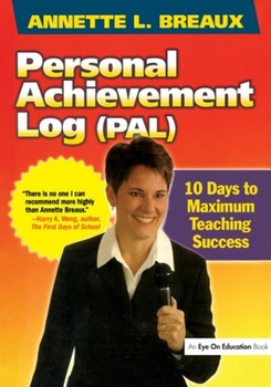 Paperback Personal Achievement Log (Pal): 10 Days of Maximum Teaching Success Book