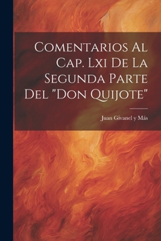 Paperback Comentarios Al Cap. Lxi De La Segunda Parte Del "don Quijote" [Spanish] Book