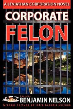 Paperback Corporate Felon: Grandis Fortuna ab intra Grandis Exitium Book