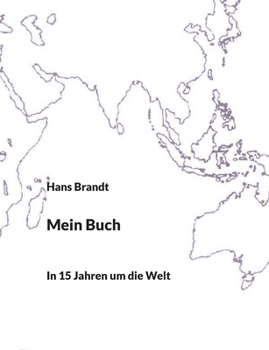 Paperback Mein Buch: In 15 Jahren um die Welt [German] Book