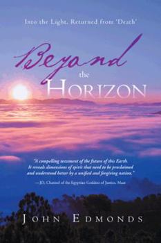 Paperback Beyond the Horizon: Into the Light, Returned from 'Death' Book