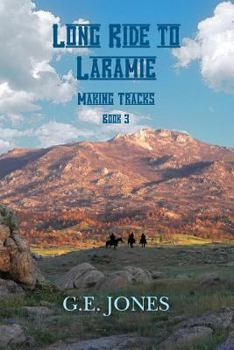 Making Tracks - Book #3 of the Long Ride to Laramie